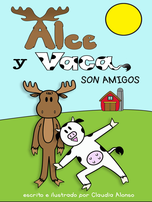 Title details for Alce y Vaca son amigos by Claudia Alonso - Available